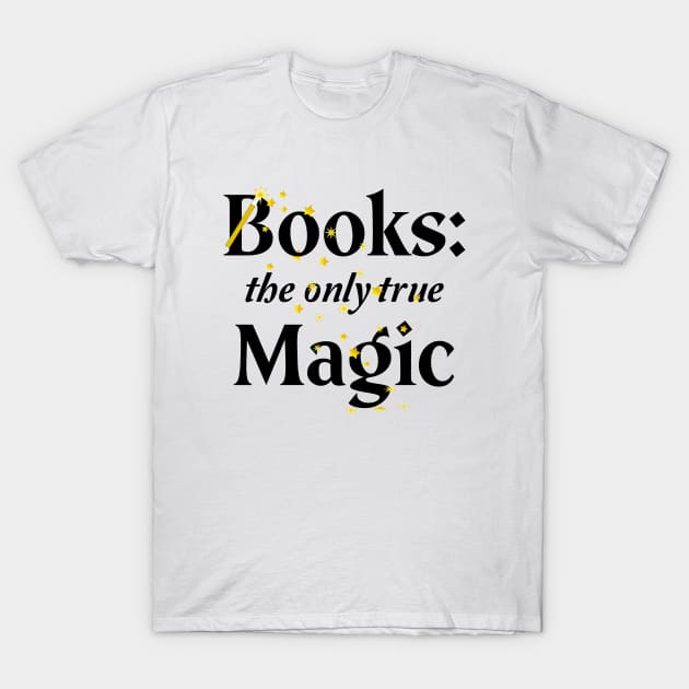 Books - the only true Magic T-Shirt by bluehair